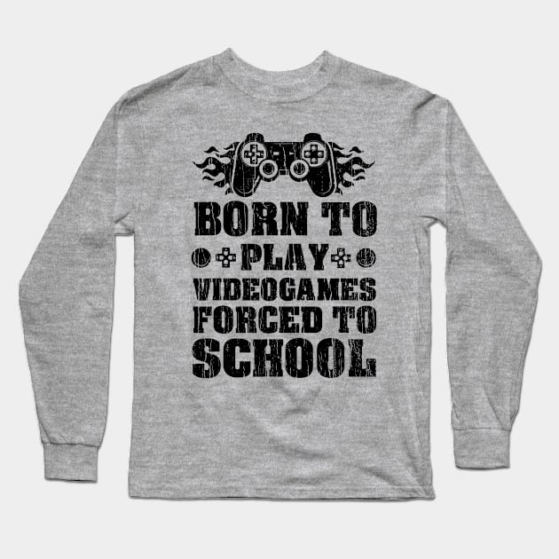 Born To Play Videogames Forced To School // Black Long Sleeve T-Shirt by Throbpeg